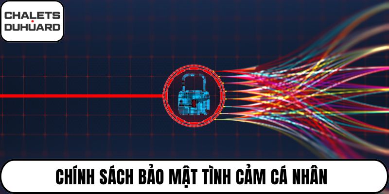Chính sách bảo mật tình cảm cá nhân