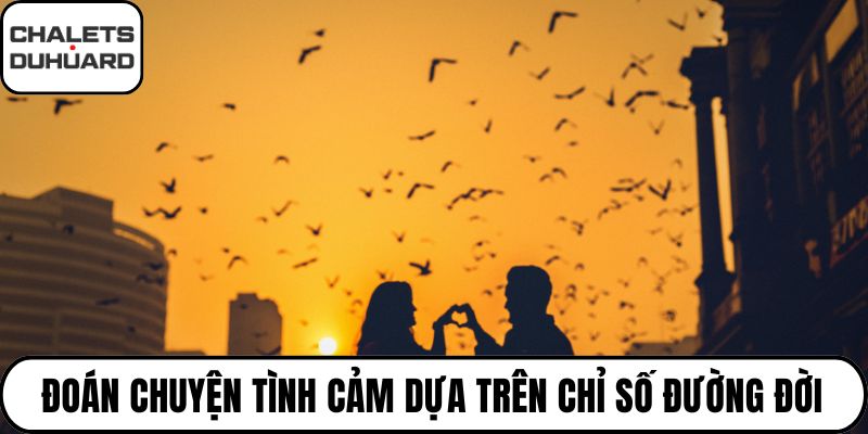 Đoán chuyện tình cảm dựa trên chỉ số đường đời