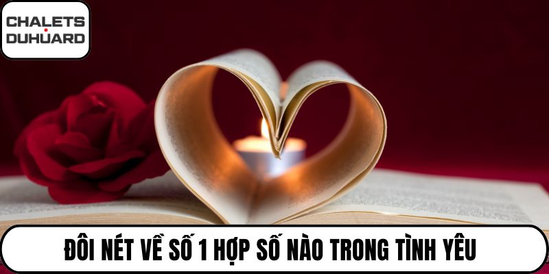 Đôi nét về số 1 hợp số nào trong tình yêu