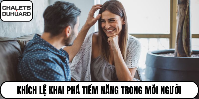 Khích lệ khai phá tiềm năng trong mỗi người
