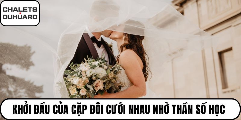 Khởi đầu của cặp đôi cưới nhau nhờ thần số học