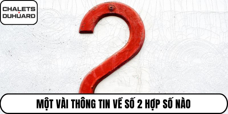 Một vài thông tin về số 2 hợp số nào