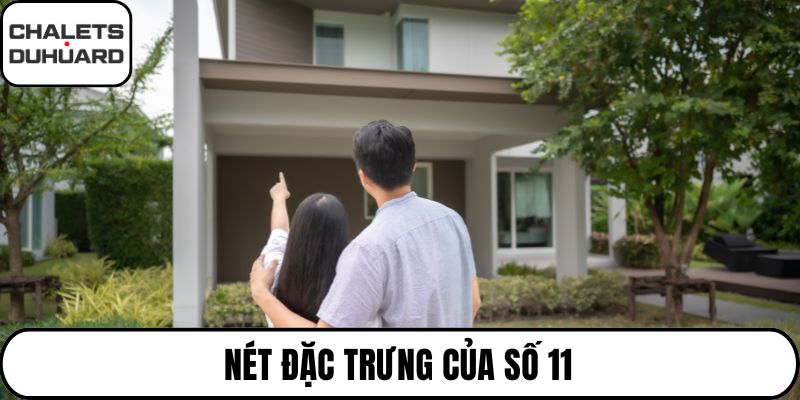 Nét đặc trưng của số 11