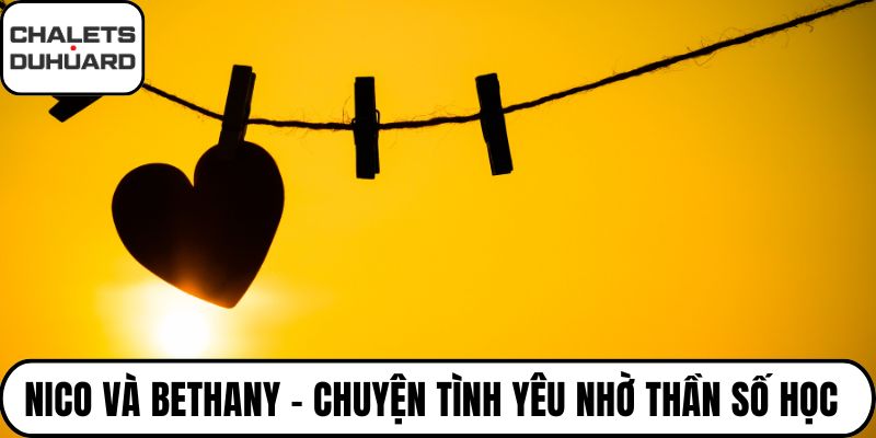 Nico và Bethany - Chuyện tình yêu nhờ thần số học
