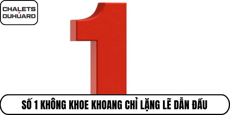 Số 1 không khoe khoang chỉ lặng lẽ dẫn đầu