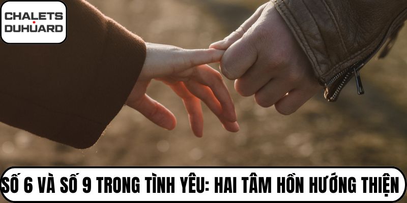 số 6 và số 9 trong tình yêu