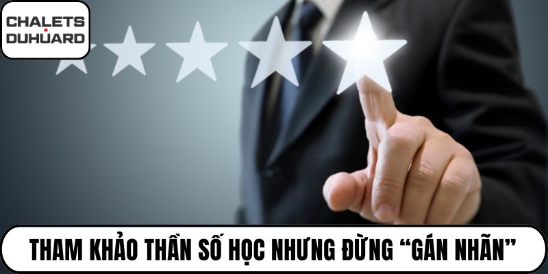 Tham khảo thần số học nhưng đừng “gán nhãn”