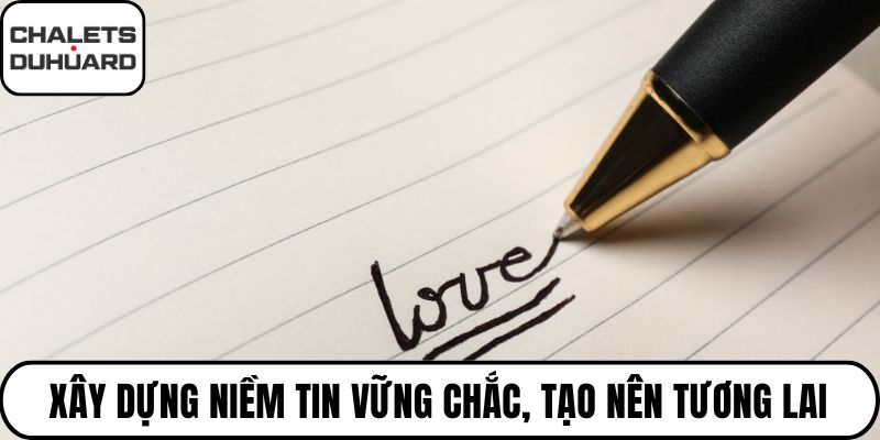 Xây dựng niềm tin vững chắc, tạo nên tương lai